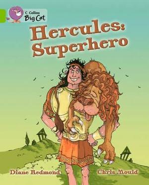 Hercules: Superhero by Diane Redmond, Chris Mould