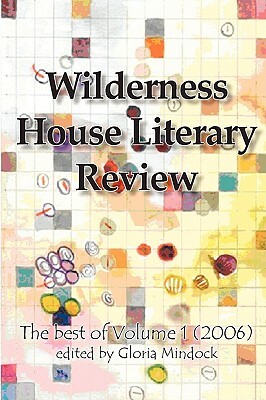 Wilderness House Literary Review Volume 1 by Gloria Mindock