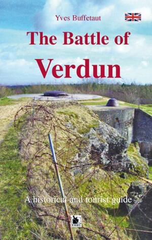 Verdun: Historical and Tourist Guide by Yves Buffetaut