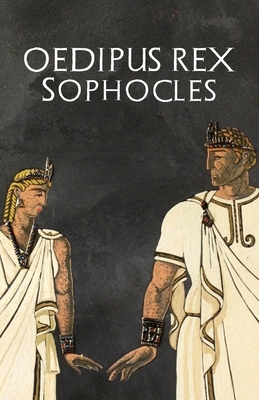 Oedipus Rex by Sophocles