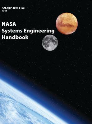 NASA Systems Engineering Handbook: NASA/SP-2007-6105 Rev1 - Full Color Version by NASA