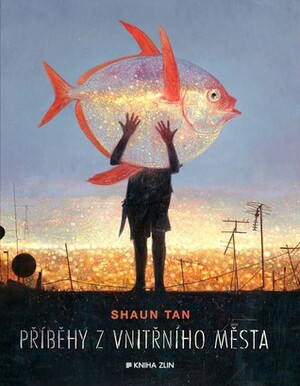 Příběhy z vnitřního města by Shaun Tan