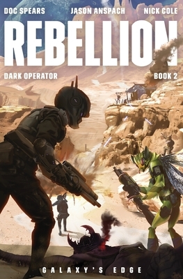 Rebellion: A Military Science Fiction Thriller by Jason Anspach, Nick Cole, Doc Spears