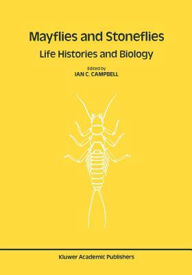 Mayflies and Stoneflies: Life Histories and Biology: Proceedings of the 5th International Ephemeroptera Conference and the 9th International Plecopter by 