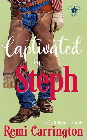 Captivated by Steph by Remi Carrington