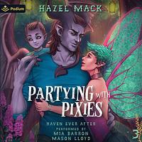 Partying with Pixies by Hazel Mack