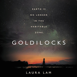 Goldilocks [With Battery] by Laura Lam / L.R. Lam