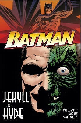 Batman: Jekyll and Hyde by Sean Phillips, Paul Jenkins, Jae Lee