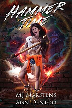 Hammer Time by Ann Denton, M.J. Marstens