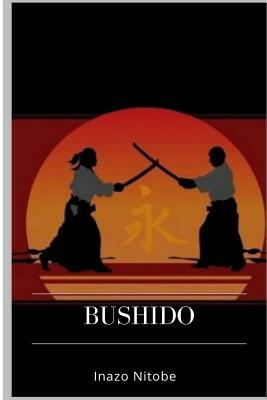 Bushido by Inazō Nitobe