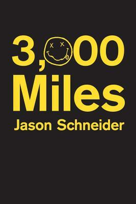 3,000 Miles by Jason Schneider