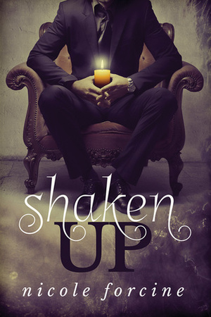 Shaken Up by Nicole Forcine