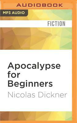 Apocalypse for Beginners by Nicolas Dickner