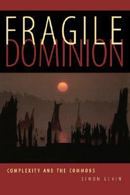 Fragile Dominion by Simon Levin, Simon A. Levin