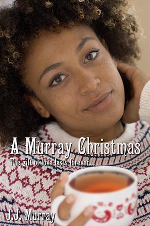 A Murray Christmas by J.J. Murray, J.J. Murray