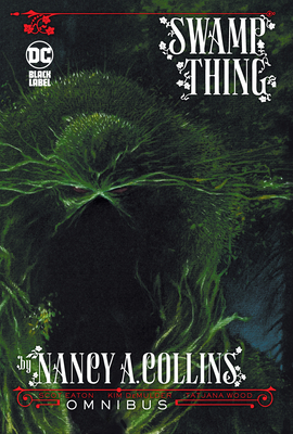 Swamp Thing by Nancy A. Collins Omnibus by Nancy A. Collins