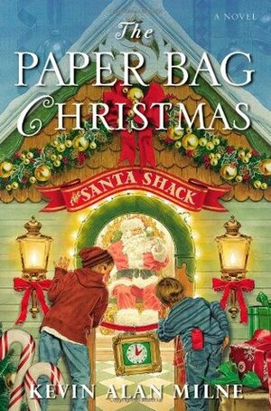 The Paper Bag Christmas by Kevin Alan Milne