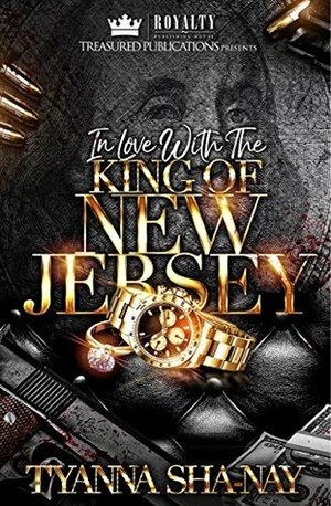 In Love with The King of New Jersey by T'yanna Sha-Nay