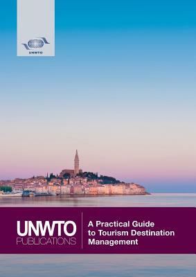 A Practical Guide to Tourism Destination Management by World Tourism Organization