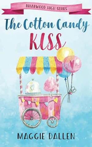 The Cotton Candy Kiss by Maggie Dallen