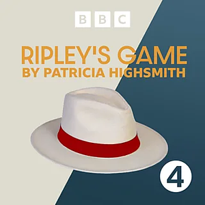 Ripley's Game: Abridged for BBC Radio 4 by Patricia Highsmith