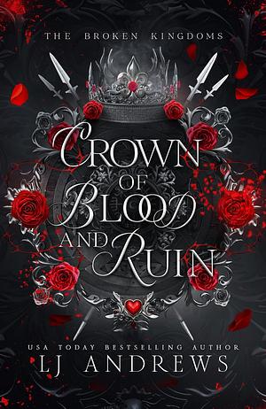 Crown of Blood and Ruin by LJ Andrews