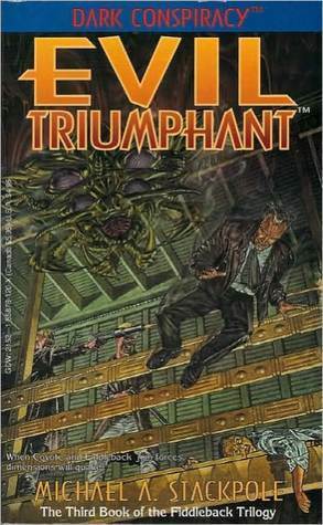 Evil Triumphant by Michael A. Stackpole