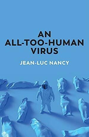 An All-Too-Human Virus by Jean-Luc Nancy