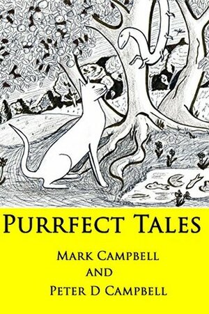 Purrfect Tales: The secret story of how Cats changed the world by Gina Hubert, Peter D. Campbell, Mark Campbell
