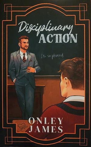 Disciplinary Action by Onley James