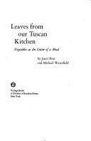 Leaves from our Tuscan kitchen: Vegetables as the center of a meal by Michael Waterfield, Janet Ann Duff-Gordon Ross