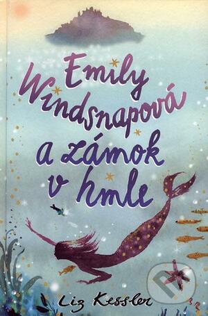 Emily Windsnapová a zámok v hmle by Liz Kessler, Liz Kessler