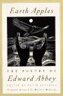 Earth Apples: The Poetry of Edward Abbey by David Petersen, Edward Abbey