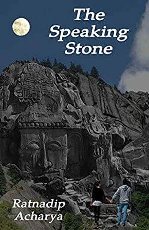 The Speaking Stone by Ratnadip Acharya