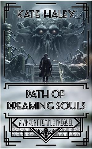 Path Of Dreaming Souls by Kate Haley