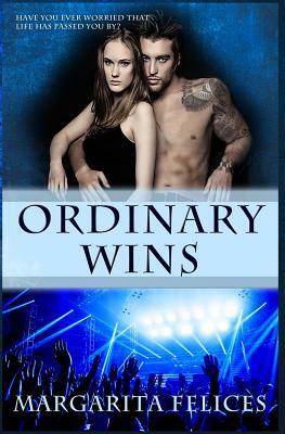 Ordinary Wins by Margarita Felices