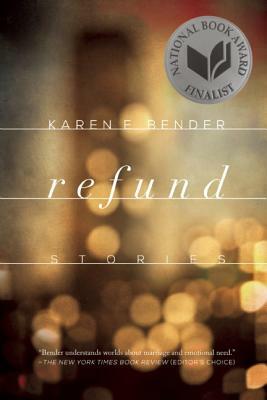 Refund: Stories by Karen E. Bender