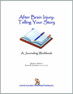 After Brain Injury: Telling Your Story by Susan Schuster, Barbara Stahura