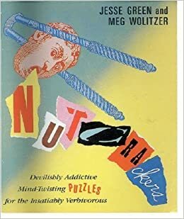 Nutcrackers: Devilishly Addictive Mind Twisters for the Insatiably Verbivorous by Meg Wolitzer