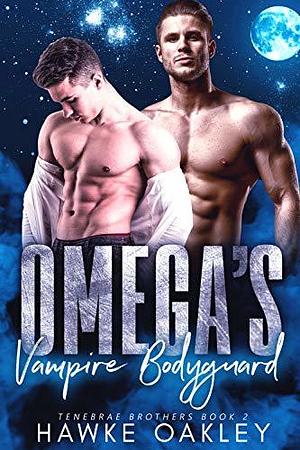 Omega's Vampire Bodyguard by Hawke Oakley