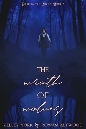 The Wrath of Wolves by Kelley York, Rowan Altwood