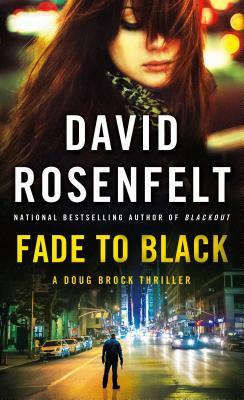 Fade to Black: A Doug Brock Thriller by David Rosenfelt