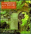 In Harmony With Nature: Lessons from the Arts and Crafts Garden by Rick Darke
