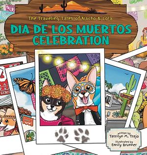 Dia de Los Muertos Celebration by Emily Brunner, Terrilyn M Trejo