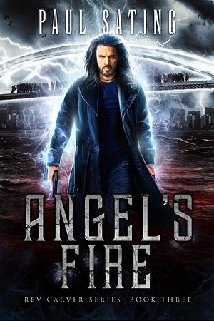 Angel's Fire: An Action Urban Fantasy Series by Paul Sating