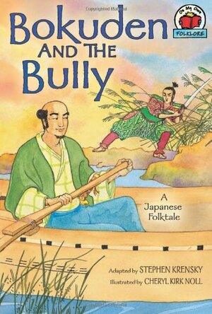 Bokuden and the Bully: A Japanese Folktale by Stephen Krensky