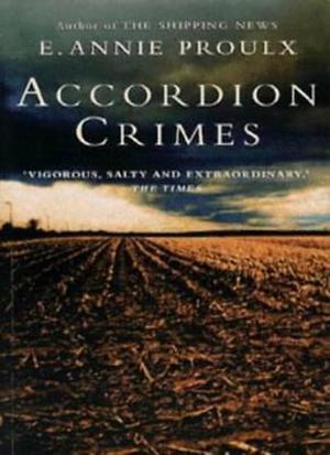 Accordion Crimes by E. Annie Proulx