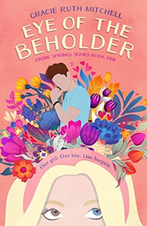 Eye of the Beholder (Stone Springs #1) by Gracie Ruth Mitchell