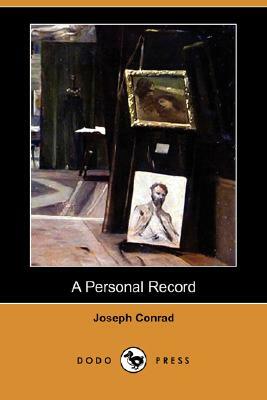 A Personal Record (Dodo Press) by Joseph Conrad