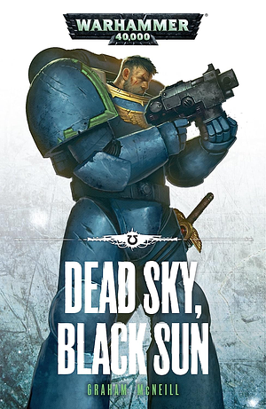 Dead Sky, Black Sun by Graham McNeill